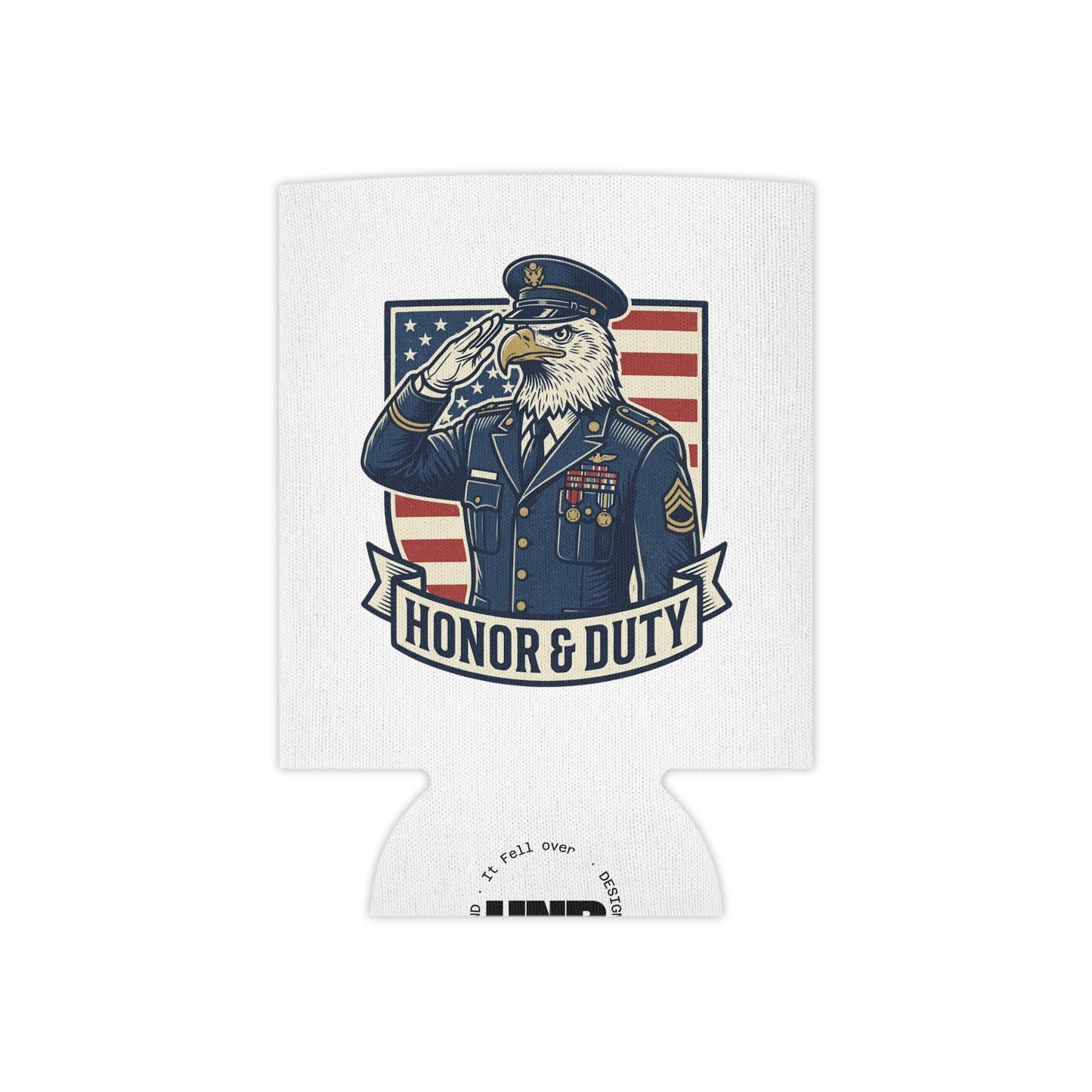 Honor & Duty Can Cooler — Patriotic Eagle Salute Beverage Koozie