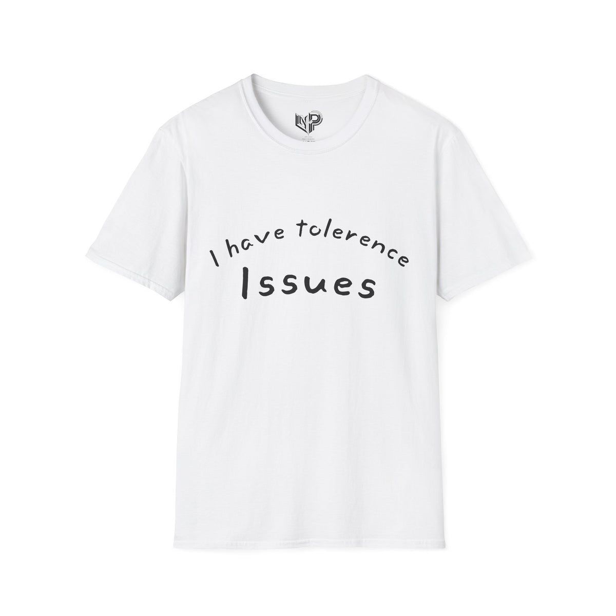 T-Shirt — I Have Tolerance Issues Graphic Tee, Funny Sarcastic Statement Shirt