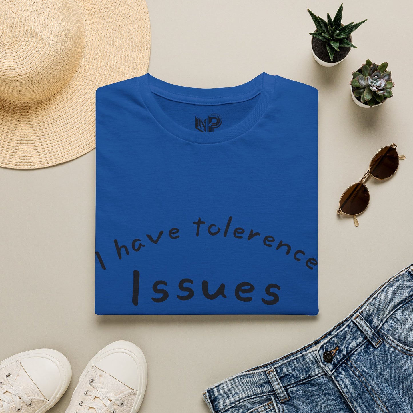 T-Shirt — I Have Tolerance Issues Graphic Tee, Funny Sarcastic Statement Shirt
