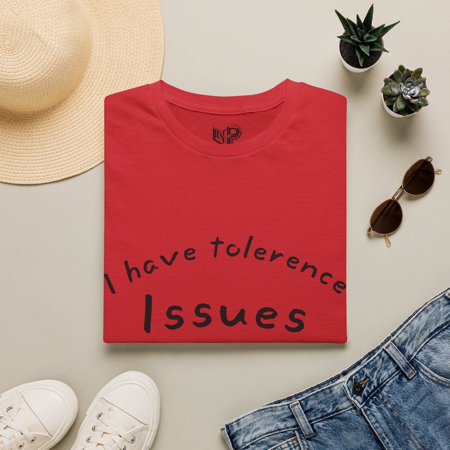 T-Shirt — I Have Tolerance Issues Graphic Tee, Funny Sarcastic Statement Shirt