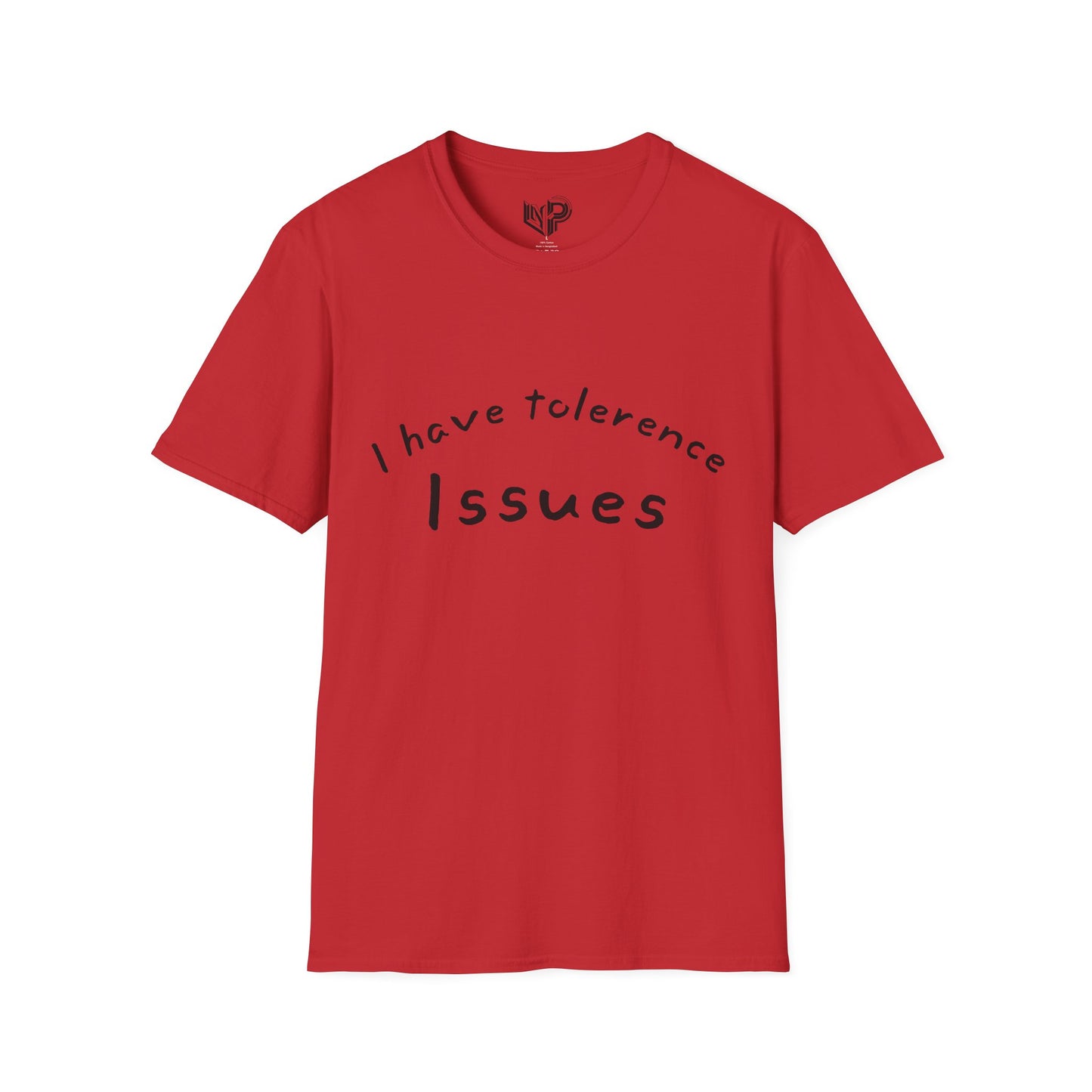 T-Shirt — I Have Tolerance Issues Graphic Tee, Funny Sarcastic Statement Shirt